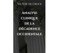 Analyse clinique de la décadence occidentale