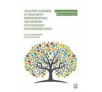 Analyse clinique et jugement professionnel au coeur de l'évaluation psychoéducative. Concepts théoriques et illustrations cliniques
