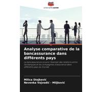 Analyse comparative de la bancassurance dans différents pays: La bancassurance couvre l'éventail des relations entre les banques et les compagnies d'assurance dans différents pays du monde
