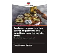 Analyse comparative des cadres réglementaires mondiaux pour les crypto-actifs