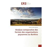 Analyse comparative des formes des organisations paysannes au Burkina - Romain Ndouba - Universitaires Europeennes - broché - Etude