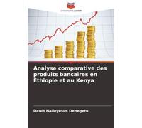 Analyse comparative des produits bancaires en Éthiopie et au Kenya