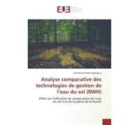 Analyse comparative des technologies de gestion de l'eau du sol (RWH) - Emmanuel Olame Ngangura - Universitaires Europeennes - broché - Livre