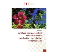 Analyse comparee de la rentabilite de la production des plantes ornementales - Jean Kalume - Universitaires Europeennes - broché - Etude