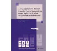 Analyse comparee droit francais reforme des contrats et regles materielles droit commerce interna. Clotilde Jourdain-Fortier (Auteur), Marc Mignot (Auteur)