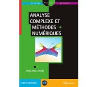 Analyse complexe et méthodes numériques Jean Zinn-Justin (Auteur)