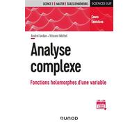 Analyse complexe - Fonctions holomorphes d'une variable Fonctions holomorphes d une variable - Andréi Iordan - Dunod - broché - Scolaire / Universitaire