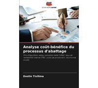 Analyse coût-bénéfice du processus d'abattage: Prix d'équilibre, valeur actuelle nette (VAN), taux de rentabilité interne (TRI), coûts de production, économie locale