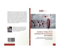 Analyse critique de la politique de concurrence de l'UEMOA - Kolawolé Aguiar - Universitaires Europeennes - broché - Essai