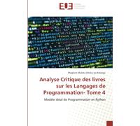 Analyse Critique des livres sur les Langages de Programmation- Tome 4: Modèle idéal de Programmation en Python