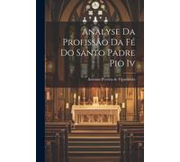 Analyse Da Profissão Da Fé Do Santo Padre Pio Iv