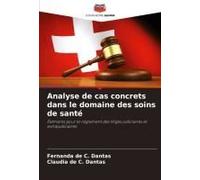 Analyse De Cas Concrets Dans Le Domaine Des Soins De Santé