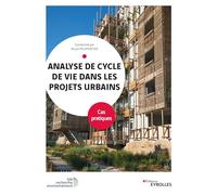 Analyse de cycle de vie dans les projets urbains - Bruno Peuportier - Eyrolles - broché - Manuel
