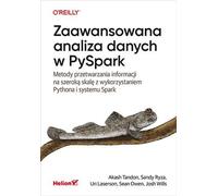 Analyse de données avancée dans PySpark. Méthodes de traitement de l'information à grande échelle avec Python et Spark Akash Tandon, Sandy Ryza, Uri Laserson, Sean Owen, Josh Wills (Buch auf Polnisch)