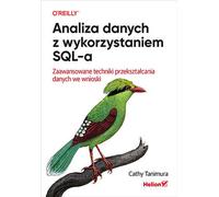 Analyse de données avec SQL. Techniques avancées de transformation des données dans les applications Tanimura Cathy (Buch auf Polnisch)