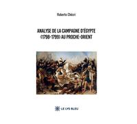 Analyse de la Campagne d'Égypte (1798-1799) au Proche-Orient 1798-1799) au proche-orient - Roberto Chécri - Le Lys Bleu - broché - Essai