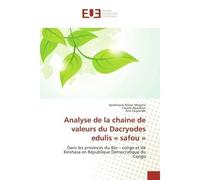 Analyse de la chaine de valeurs du Dacryodes edulis « safou » Dans les provinces du Bas - congo et de Kinshasa en Republique Democratique du Congo - Apollinaire Moyene, - Universitaires Europeennes - 