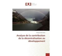 Analyse de la contribution de la décentralisation au développement - François Jaony - Universitaires Europeennes - broché - Livre