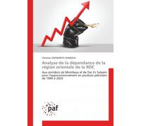 Analyse de la dépendance de la région orientale de la RDC: Aux corridors de Mombasa et de Dar Es Salaam pour l'approvisionnement en produits pétroliers de 1994 à 2024