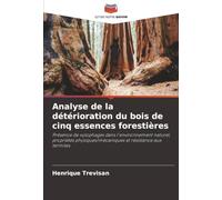 Analyse de la détérioration du bois de cinq essences forestières: Présence de xylophages dans l'environnement naturel, propriétés physiques/mécaniques et résistance aux termites