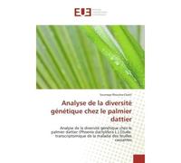 Analyse de la diversité génétique chez le palmier dattier Analyse de la diversité génétique chez le palmier dattier (Phoenix dactylifera L.) Etude transcripto - Soumaya RHOUMA-CHATTI - Universitaires 