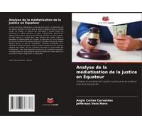 Analyse De La Médiatisation De La Justice En Équateur