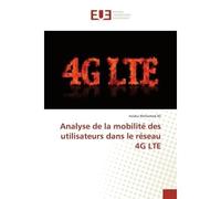 Analyse de la mobilité des utilisateurs dans le réseau 4G LTE - Issiaka Mohamed Ali - Universitaires Europeennes - broché - Essai