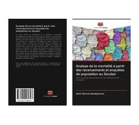Analyse de la mortalité à partir des recensements et enquêtes de population au Soudan Plus une base de données sur les indicateurs de mortalité - Salih Abuelyamen - Vdm - broché - Essai