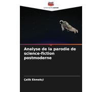 Analyse de la parodie de science-fiction postmoderne