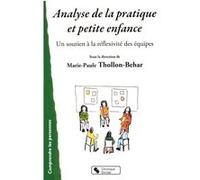 Analyse de la pratique et petite enfance Behar Thollon (Auteur)