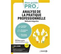 Analyse de la pratique professionnelle Méthode intégrative - Christine Loyrion - De Boeck Supérieur - broché - Guide