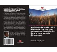 Analyse De La Productivité Des Producteurs De Maïs Au Niveau De L'exploitation Dans La Zone Agricole D'ogbomoso