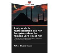 Analyse de la représentation des non-Européens dans les romans Lord Jim et Kim: L'oriental vu comme inférieur dans la littérature anglaise des 19e et 20e siècles