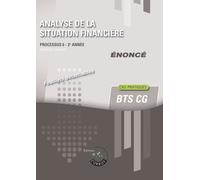 Analyse De La Situation Financière - Enoncé - Processus 6 - 2e Année Du Bts Cg