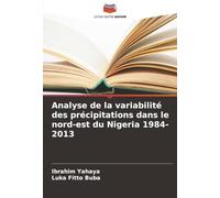 Analyse de la variabilité des précipitations dans le nord-est du Nigeria 1984-2013