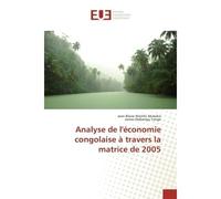 Analyse de l'economie congolaise a travers la matrice de 2005 - Mukoko Jean - Universitaires Europeennes - broché - Etude