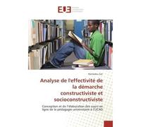 Analyse de l'effectivite de la demarche constructiviste et socioconstructiviste Conception et de l'elaboration des cours en ligne de la pedagogie universitaire A l'UCAD - Mamadou Sarr - Universitaires