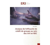 Analyse de l'efficacite de credit de groupe au sein des imf en RDC - Mbuyi - Universitaires Europeennes - broché - Essai