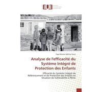 Analyse de l'efficacité du Système Intégré de Protection des Enfants Efficacité du Système Intégré de Référencement et de Protection des Enfants en Situation de Vulnéra - Papa Momar Sokhna Toure - Uni