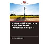 Analyse De L'impact De La Revitalisation Des Entreprises Publiques