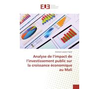 Analyse de l'impact de l'investissement public sur la croissance économique au Mali - Dramane Lassana Traoré - Universitaires Europeennes - broché - Etude