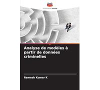 Analyse de modèles à partir de données criminelles