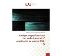 Analyse de performance des techniques MISO appliquees au norme DVB-T2 - Amboara Rakotoson - Universitaires Europeennes - broché - Etude