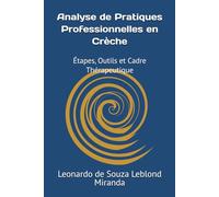 Analyse de Pratiques Professionnelles en Crèche: Étapes, Outils et Cadre Thérapeutique