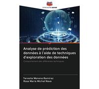 Analyse de prédiction des données à l'aide de techniques d'exploration des données: Comportement des différentes techniques