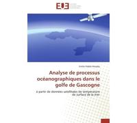 Analyse de processus océanographiques dans le golfe de gascogne - Murphy-E - Universitaires Europeennes - broché - Etude