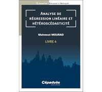 Analyse de régression linéaire et hétéroscédasticité. Livre 4. Économétrie Expliquée et Appliquée