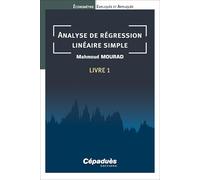 Analyse de régression linéaire simple. Livre 1. Économétrie Expliquée et Appliquée