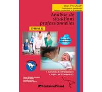 Analyse de situations professionnelles 1re et Tle Bac Pro ASSP: Epreuve E2