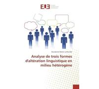 Analyse de trois formes d'altération linguistique en milieu hétérogène - Dieudonné Bot - Universitaires Europeennes - broché - Livre